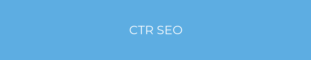 La imagen muestra un fondo azul con un texto centrado en letras blancas que muestra la palabra CTR SEO 