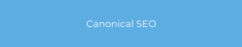La imagen muestra un fondo azul con un texto centrado en letras blancas que muestra la palabra Canonical SEO 