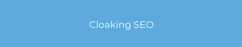 La imagen muestra un fondo azul con un texto centrado en letras blancas que muestra la palabra Cloaking SEO 