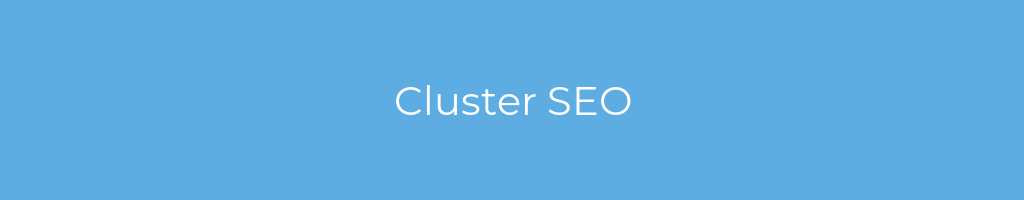 La imagen muestra un fondo azul con un texto centrado en letras blancas que muestra la palabra Cluster SEO 