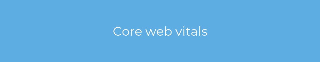 La imagen muestra un fondo azul con un texto centrado en letras blancas que muestra la palabra Core web vitals 