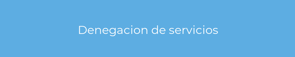 La imagen muestra un fondo azul con un texto centrado en letras blancas que muestra la palabra Denegacion de servicios 