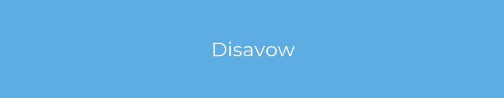 La imagen muestra un fondo azul con un texto centrado en letras blancas que muestra la palabra Disavow 