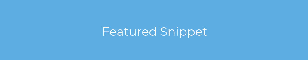 La imagen muestra un fondo azul con un texto centrado en letras blancas que muestra la palabra Featured Snippet 