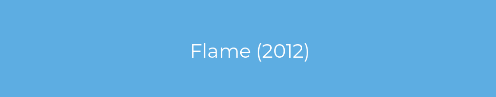 La imagen muestra un fondo azul con un texto centrado en letras blancas que muestra la palabra flame-(2012) 