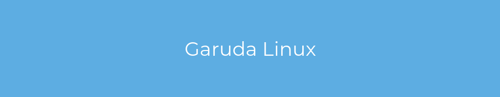 La imagen muestra un fondo azul con un texto centrado en letras blancas que muestra la palabra Garuda Linux 