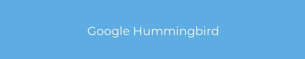 La imagen muestra un fondo azul con un texto centrado en letras blancas que muestra la palabra Google Hummingbird 