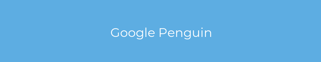 La imagen muestra un fondo azul con un texto centrado en letras blancas que muestra la palabra Google Penguin 