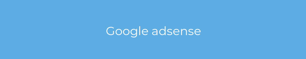 La imagen muestra un fondo azul con un texto centrado en letras blancas que muestra la palabra Google adsense 
