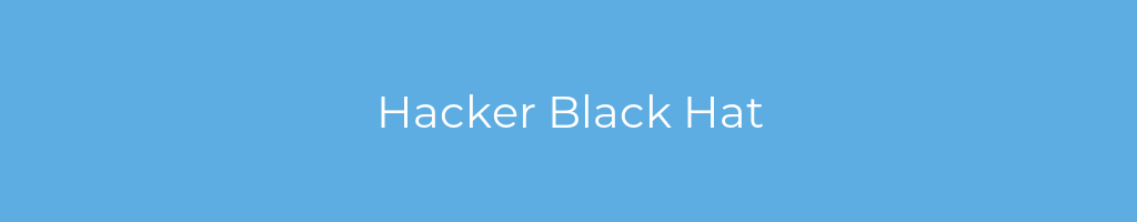 La imagen muestra un fondo azul con un texto centrado en letras blancas que muestra la palabra Hacker Black Hat 