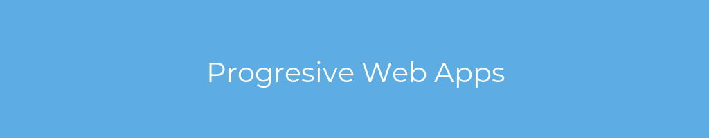 La imagen muestra un fondo azul con un texto centrado en letras blancas que muestra la palabra Progresive Web Apps 
