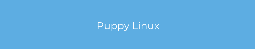 La imagen muestra un fondo azul con un texto centrado en letras blancas que muestra la palabra Puppy Linux 