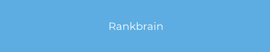 La imagen muestra un fondo azul con un texto centrado en letras blancas que muestra la palabra Rankbrain 