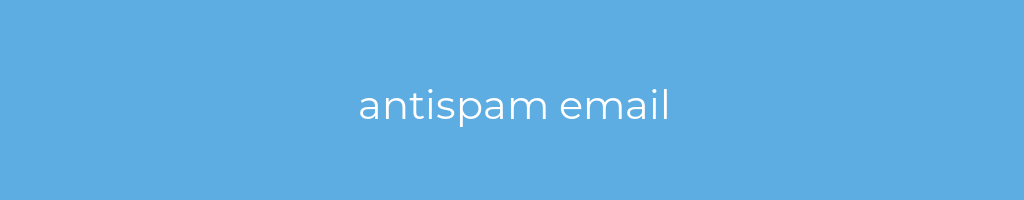 La imagen muestra un fondo azul con un texto centrado en letras blancas que muestra la palabra antispam email 