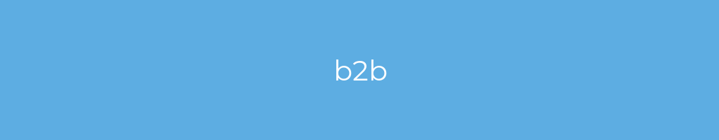 La imagen muestra un fondo azul con un texto centrado en letras blancas que muestra la palabra b2b 