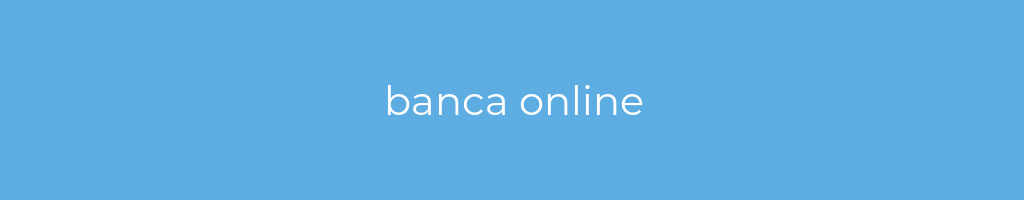 La imagen muestra un fondo azul con un texto centrado en letras blancas que muestra la palabra banca-online 