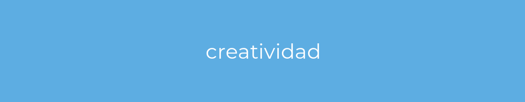 La imagen muestra un fondo azul con un texto centrado en letras blancas que muestra la palabra creatividad 