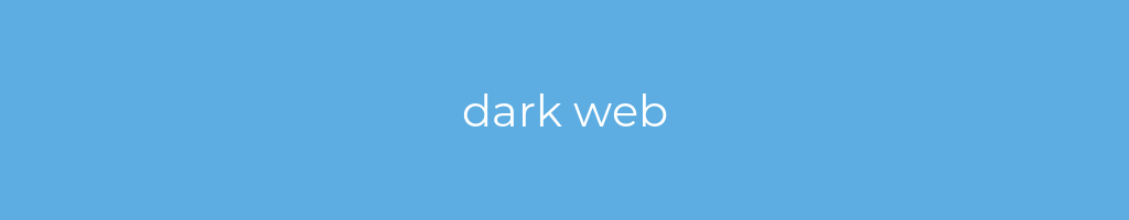 La imagen muestra un fondo azul con un texto centrado en letras blancas que muestra la palabra dark web 