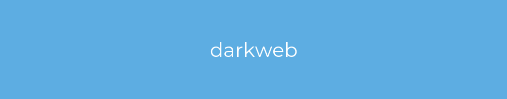 La imagen muestra un fondo azul con un texto centrado en letras blancas que muestra la palabra darkweb 