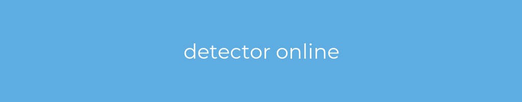 La imagen muestra un fondo azul con un texto centrado en letras blancas que muestra la palabra detector online 