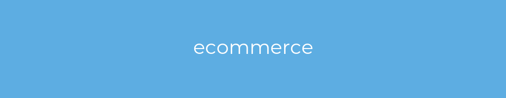 La imagen muestra un fondo azul con un texto centrado en letras blancas que muestra la palabra ecommerce 