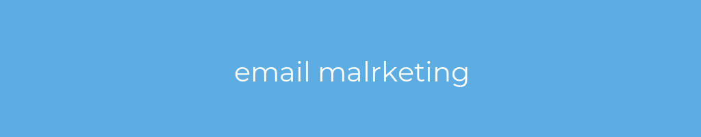 La imagen muestra un fondo azul con un texto centrado en letras blancas que muestra la palabra email malrketing 
