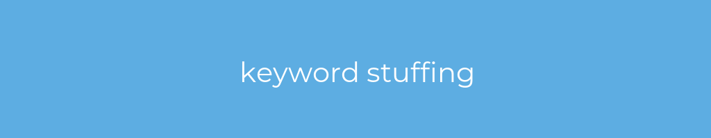 La imagen muestra un fondo azul con un texto centrado en letras blancas que muestra la palabra keyword stuffing 