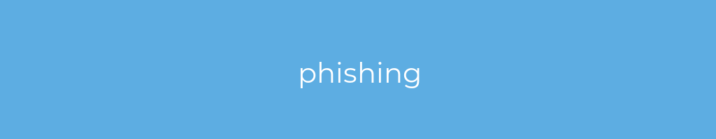 La imagen muestra un fondo azul con un texto centrado en letras blancas que muestra la palabra phishing 