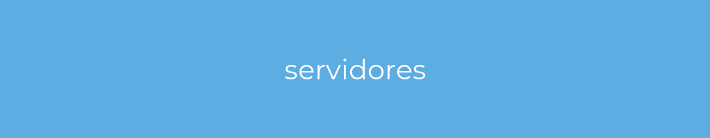 La imagen muestra un fondo azul con un texto centrado en letras blancas que muestra la palabra servidores 