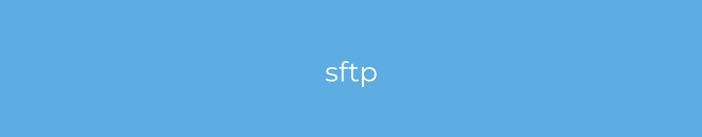 La imagen muestra un fondo azul con un texto centrado en letras blancas que muestra la palabra sftp 