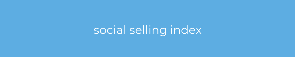 La imagen muestra un fondo azul con un texto centrado en letras blancas que muestra la palabra social selling index 