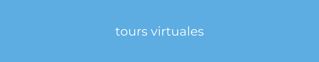 La imagen muestra un fondo azul con un texto centrado en letras blancas que muestra la palabra tours virtuales 