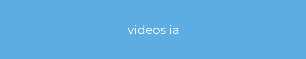 La imagen muestra un fondo azul con un texto centrado en letras blancas que muestra la palabra videos ia 