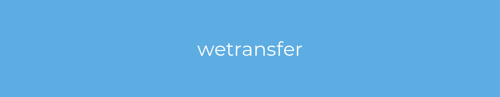 La imagen muestra un fondo azul con un texto centrado en letras blancas que muestra la palabra wetransfer 
