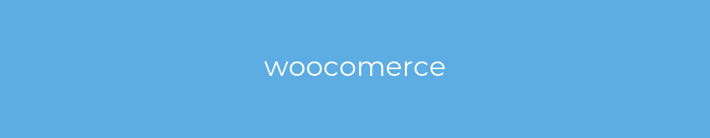 La imagen muestra un fondo azul con un texto centrado en letras blancas que muestra la palabra woocomerce 