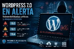 hacking La imagen muestra un fondo oscuro con un ordenador portátil que tiene el logo de WordPress agrietado en la pantalla. Un personaje con capucha sugiere una amenaza cibernética. El texto destaca la alerta sobre vulnerabilidades críticas en WordPress 7.0, incluyendo fechas y versiones que requieren atención urgente. Se transmiten emociones de urgencia y preocupación, enfatizando la necesidad de mantener la seguridad en la web. Iconos en la parte inferior sugieren acciones como actualizar y protegerse.